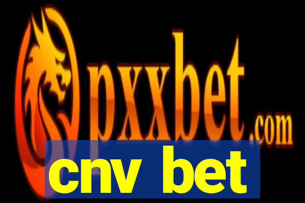 cnv bet